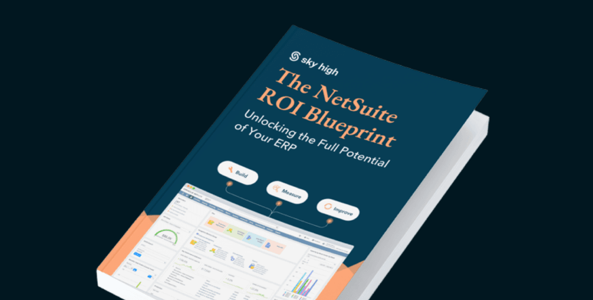 The NetSuite ROI Blueprint: how to maximize the investment in your ERP.